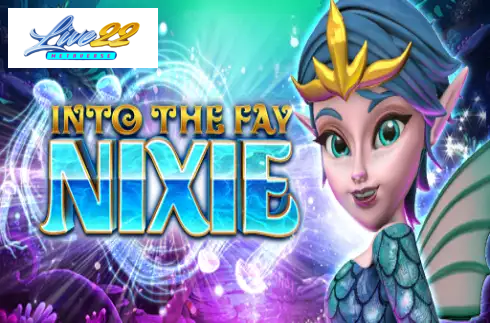 Into the Fay: Nixie